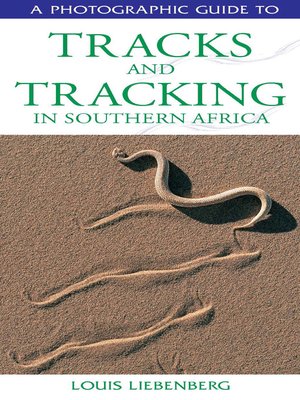 cover image of Photographic Guide to Tracks & Tracking in Southern Africa